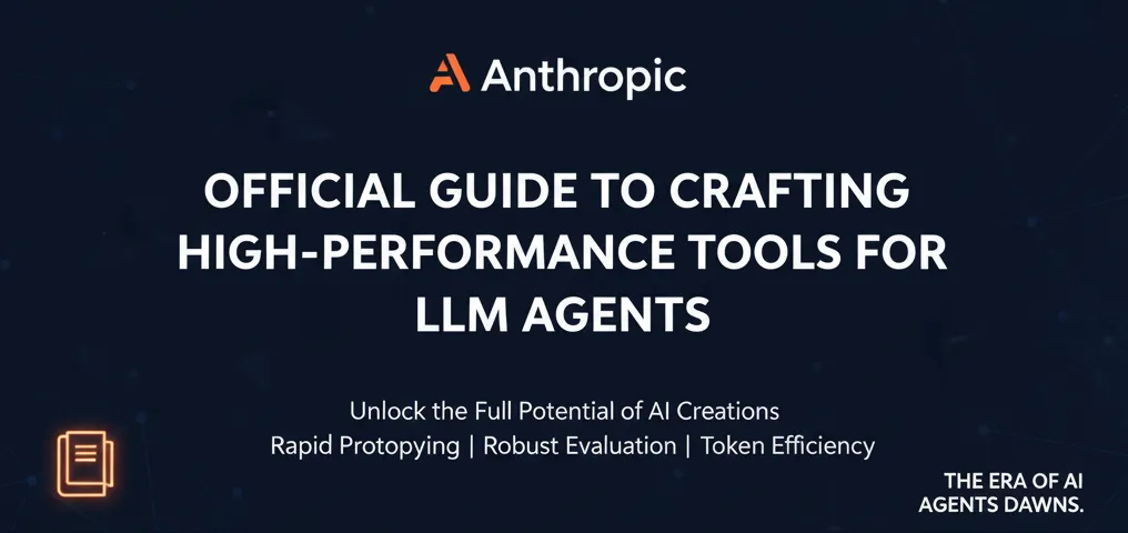 Mastering LLM Agents: Anthropic's Official Guide to Tool Development